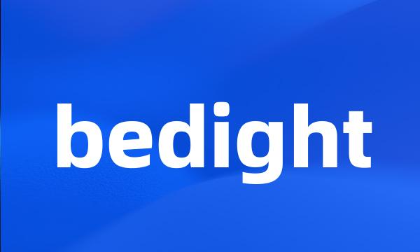 bedight