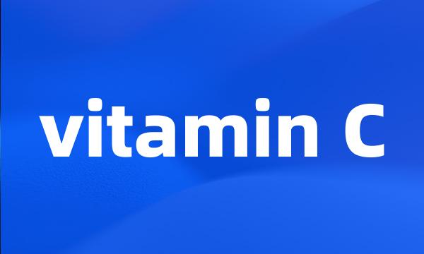 vitamin C