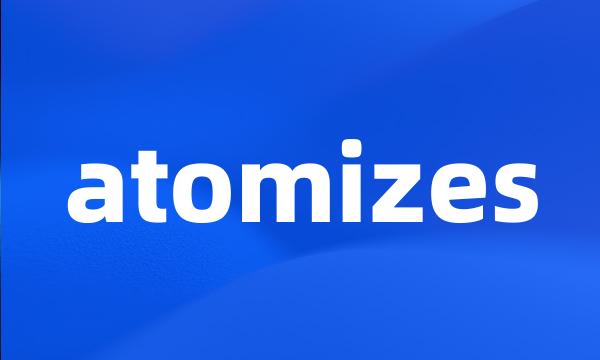 atomizes