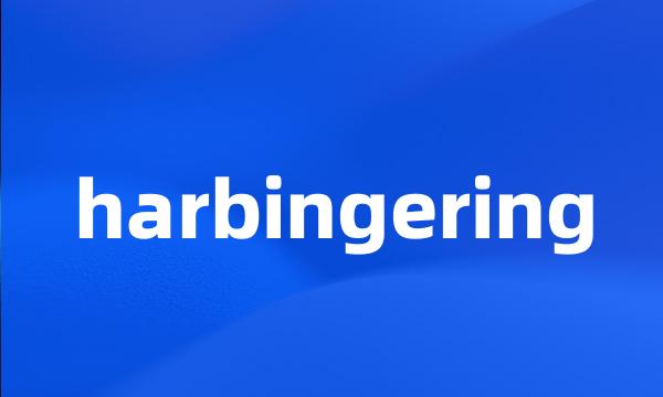 harbingering