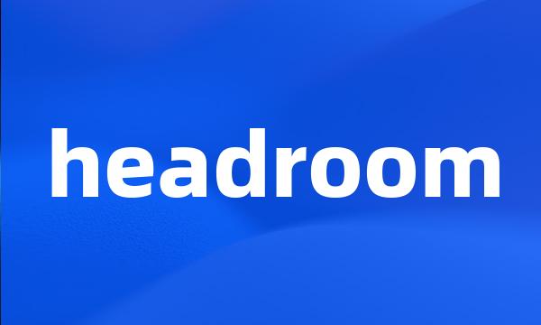 headroom