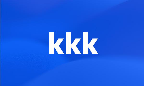 kkk