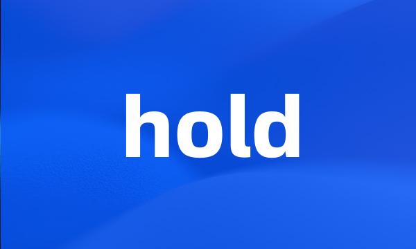 hold