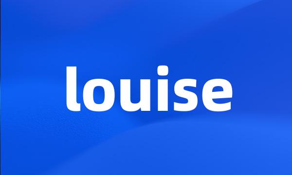 louise