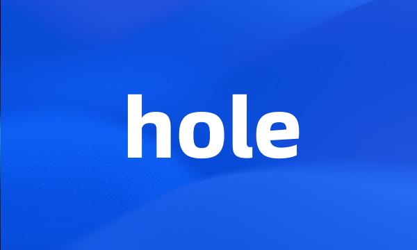 hole