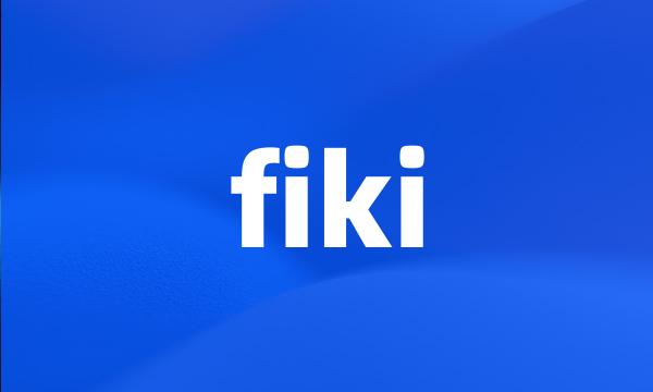 fiki