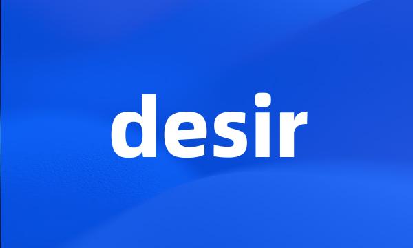 desir