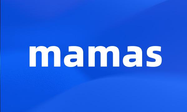 mamas