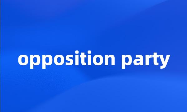 opposition party