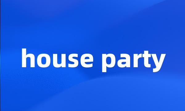 house party