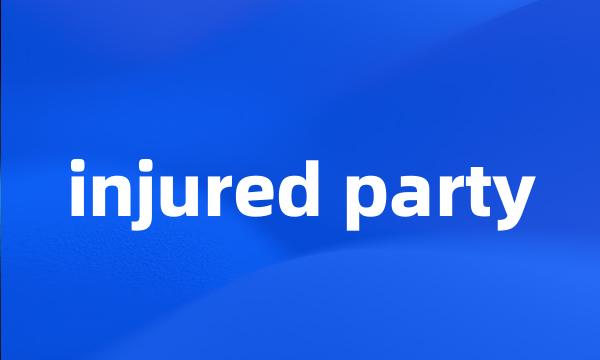 injured party