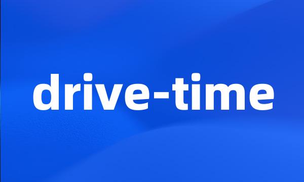 drive-time