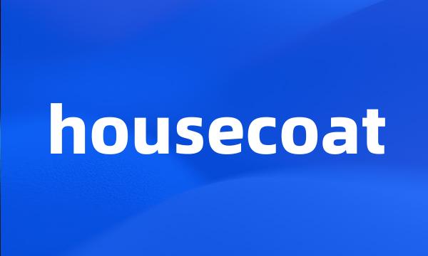 housecoat