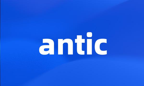 antic