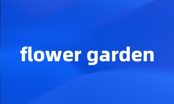 flower garden