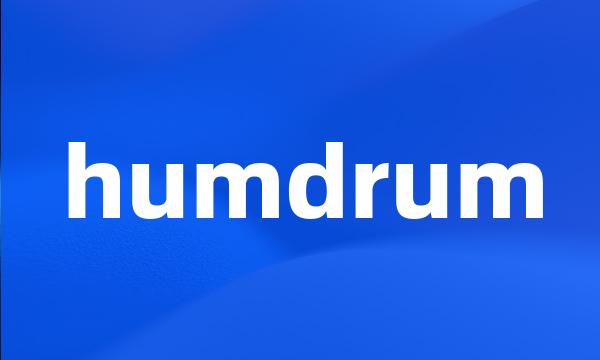 humdrum