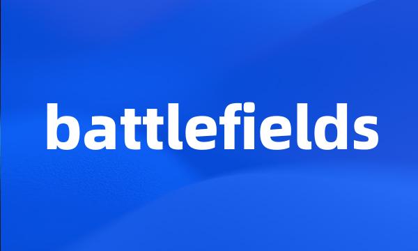 battlefields