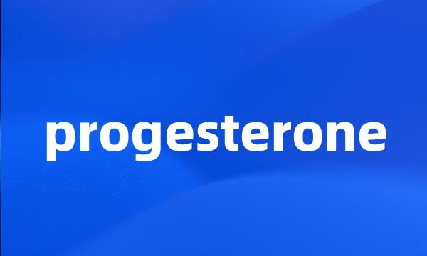 progesterone