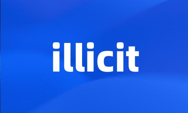 illicit