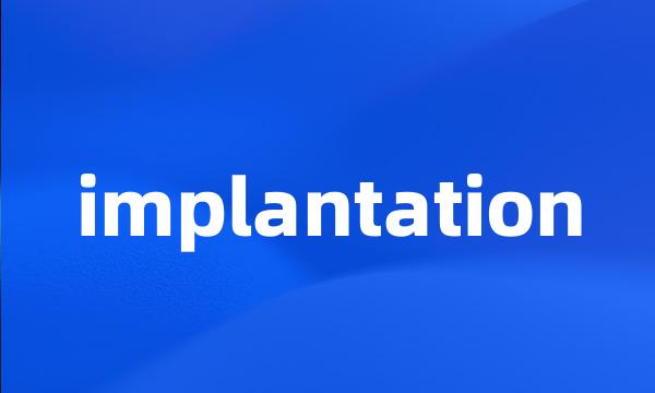 implantation