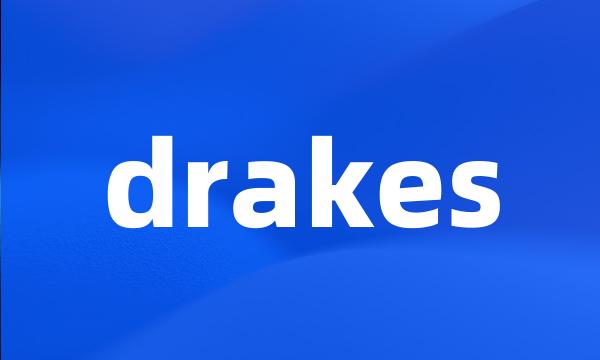 drakes