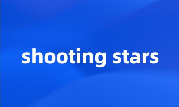 shooting stars