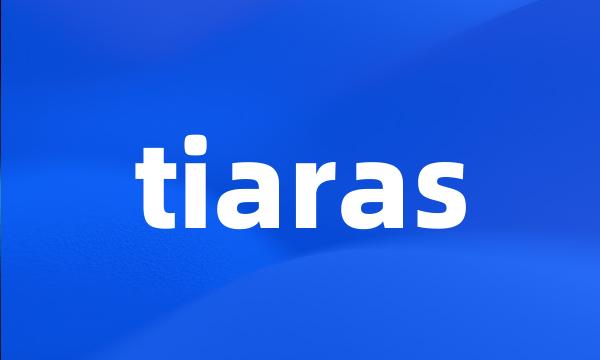 tiaras