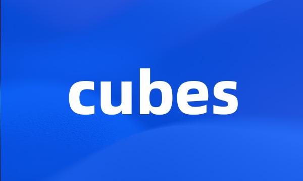 cubes