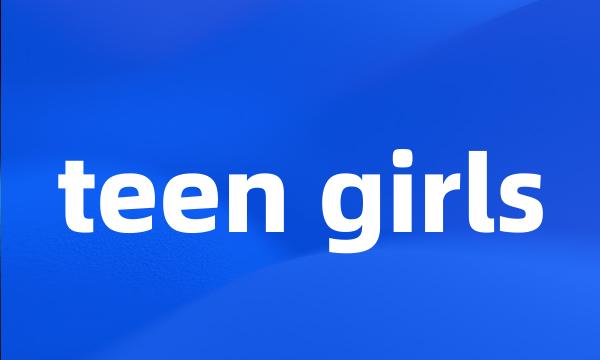 teen girls