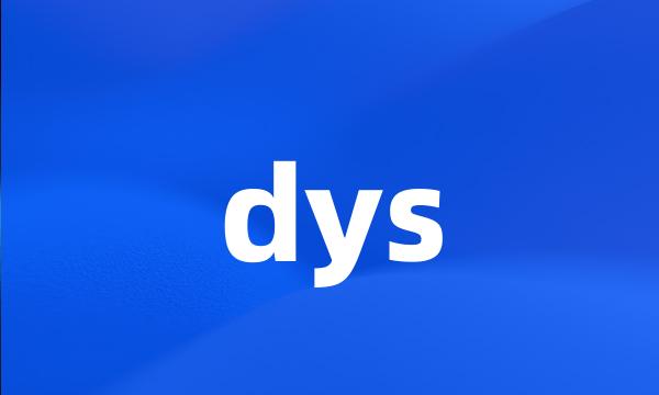 dys