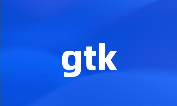 gtk