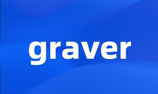 graver