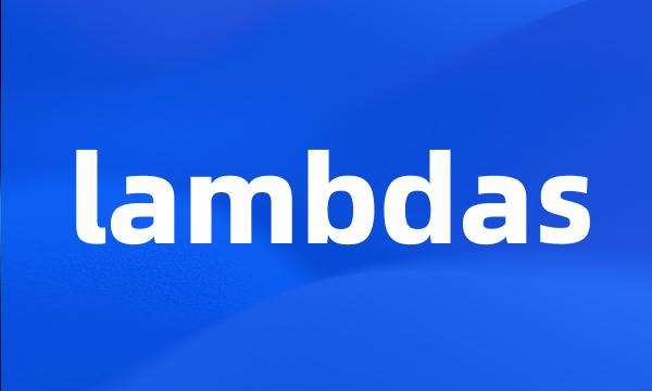 lambdas