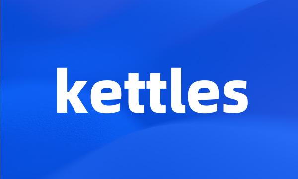 kettles