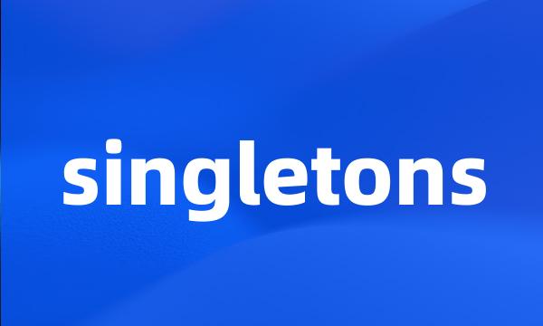 singletons