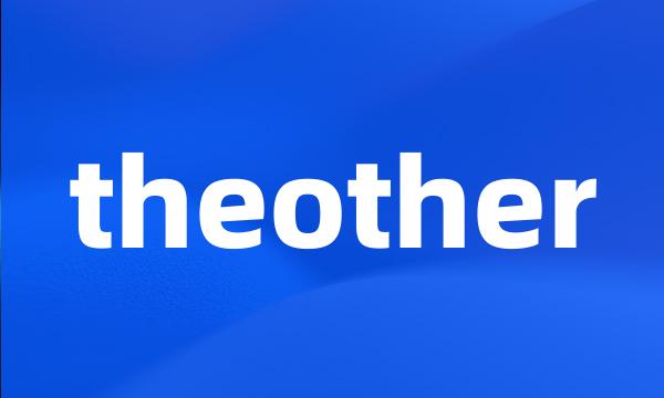 theother