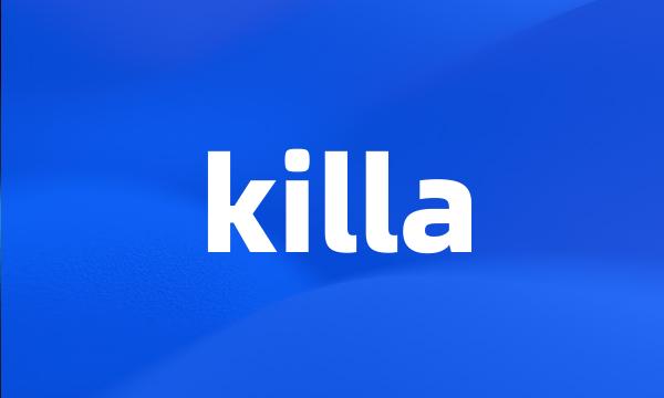 killa