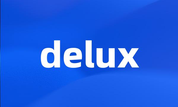 delux