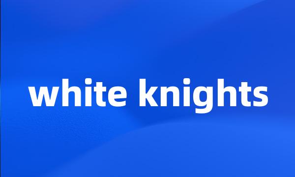 white knights