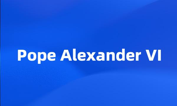 Pope Alexander VI