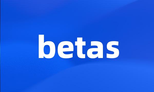 betas