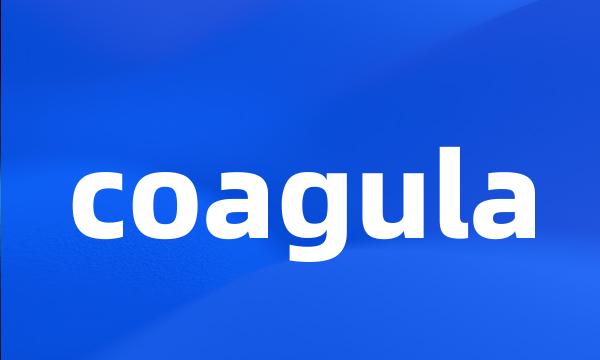 coagula