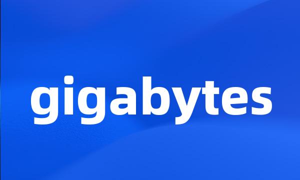 gigabytes