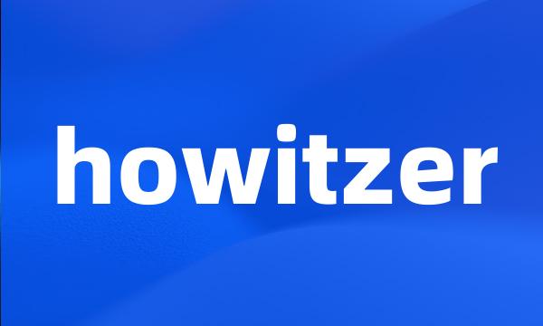 howitzer