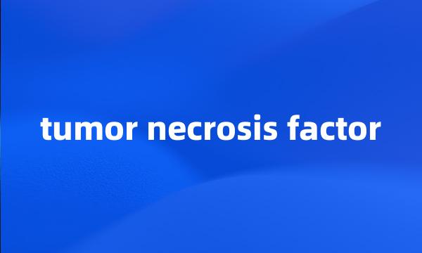 tumor necrosis factor