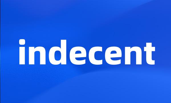 indecent