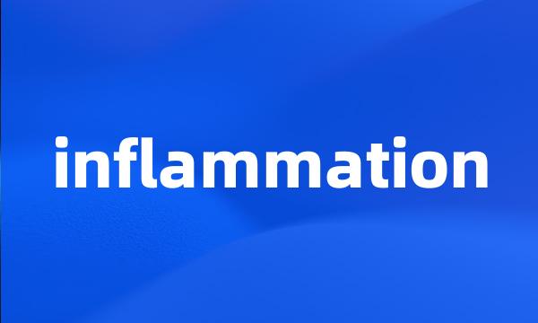 inflammation