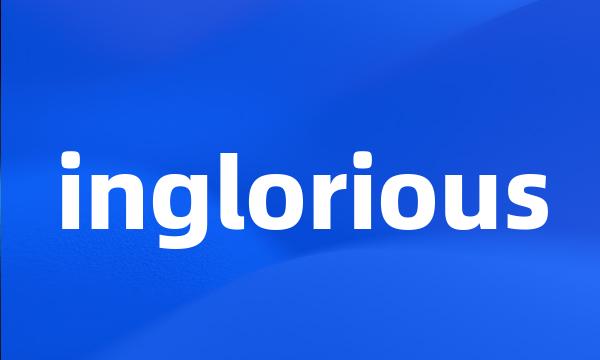 inglorious