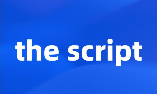 the script