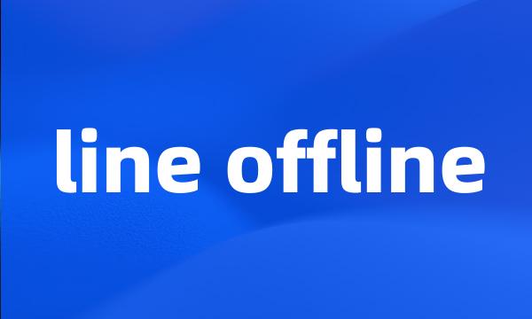 line offline